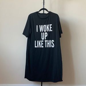 I Woke Up Like This sleep dress